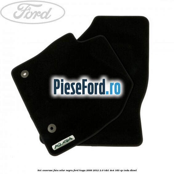 Set covorase fata velur negru Ford Kuga 2008-2012 2.0 TDCI 4x4 163 cp TXDA diesel
