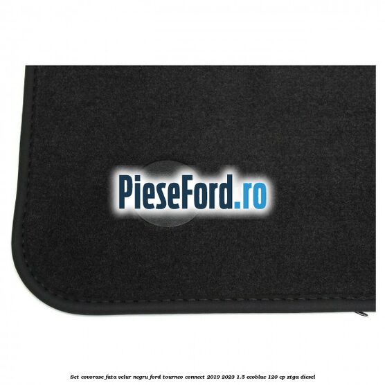 Set covorase fata, velur negru Ford Tourneo Connect 2019-2023 1.5 EcoBlue 120 cp ZTGA diesel