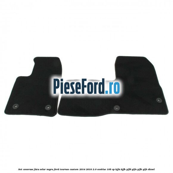 Set covorase fata, velur negru Ford Tourneo Custom 2014-2018 2.0 EcoBlue 105 cp BJFA, BJFB, YLF6, YLFA, YLFB, YLFS diesel