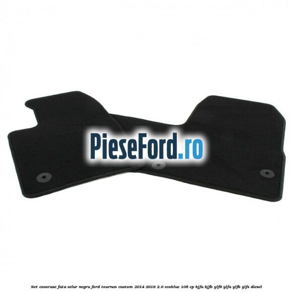 Set covorase fata, velur negru Ford Tourneo Custom 2014-2018 2.0 EcoBlue 105 cp BJFA, BJFB, YLF6, YLFA, YLFB, YLFS diesel