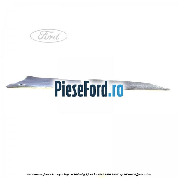 Set covorase fata, velur negru logo Individual gri Ford Ka 2009-2016 1.2 69 cp 169A4000, FP4 benzina