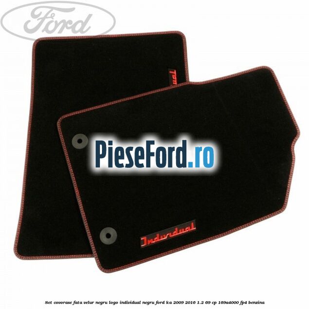 Set covorase fata, velur negru logo Individual negru Ford Ka 2009-2016 1.2 69 cp 169A4000, FP4 benzina