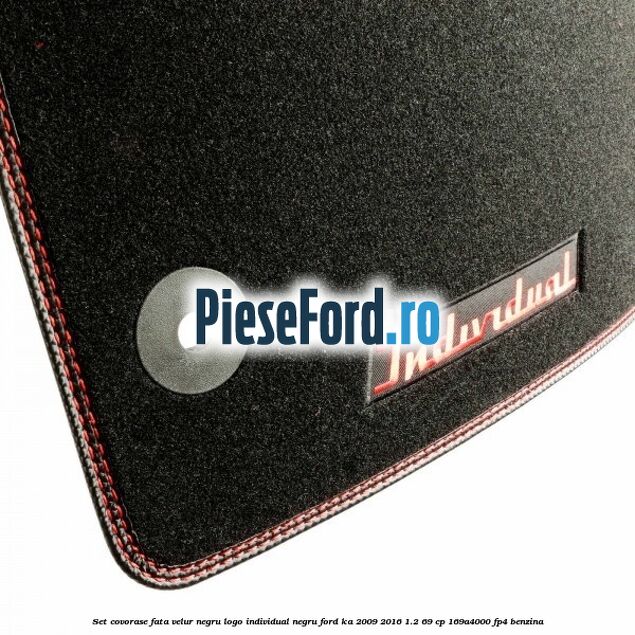 Set covorase fata, velur negru logo Individual negru Ford Ka 2009-2016 1.2 69 cp 169A4000, FP4 benzina