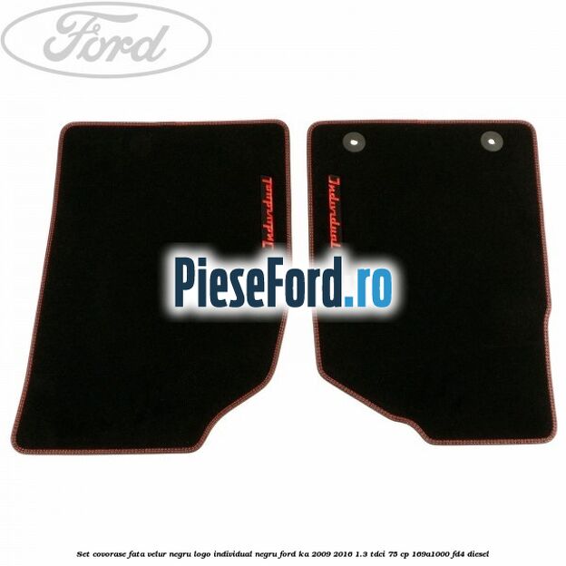 Set covorase fata, velur negru logo Individual negru Ford Ka 2009-2016 1.3 TDCi 75 cp 169A1000, FD4 diesel