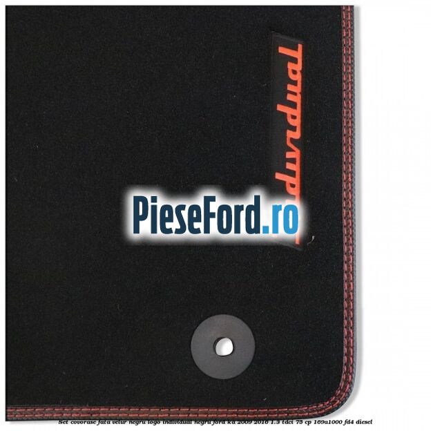 Set covorase fata, velur negru logo Individual negru Ford Ka 2009-2016 1.3 TDCi 75 cp 169A1000, FD4 diesel