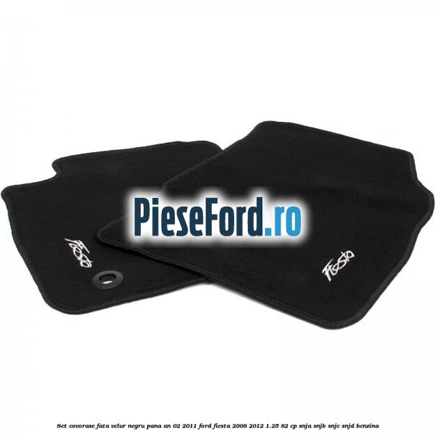 Set covorase fata, velur negru pana an 02/2011 Ford Fiesta 2008-2012 1.25 82 cp SNJA, SNJB, SNJC, SNJD benzina