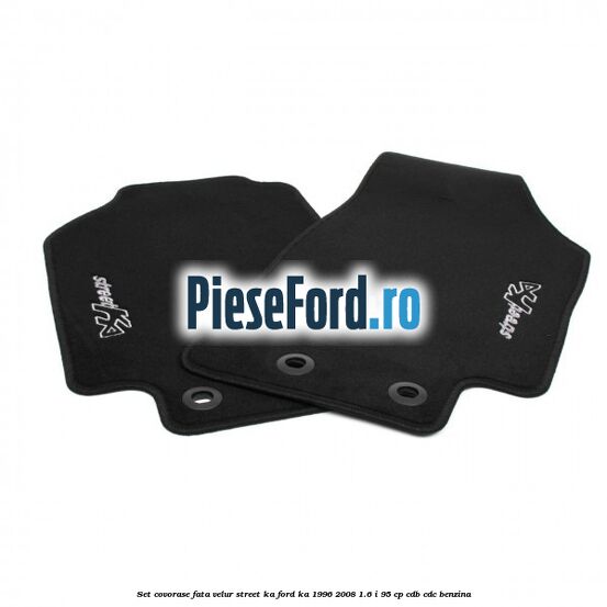 Set covorase fata velur, Street Ka Ford Ka 1996-2008 1.6 i 95 cp CDB, CDC benzina