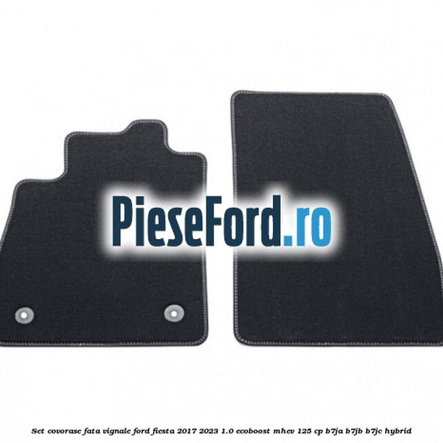 Set covorase fata Vignale Ford Fiesta 2017-2023 1.0 EcoBoost mHEV 125 cp B7JA, B7JB, B7JC Hybrid