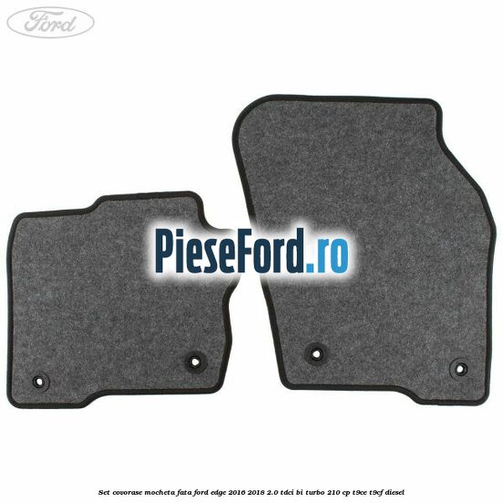 Set covorase mocheta fata Ford Edge 2016-2018 2.0 TDCi Bi-Turbo 210 cp T9CE, T9CF diesel