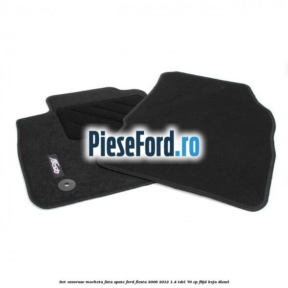 Set covorase mocheta fata spate Ford Fiesta 2008-2012 1.4 TDCi 70 cp F6JD, KVJA diesel