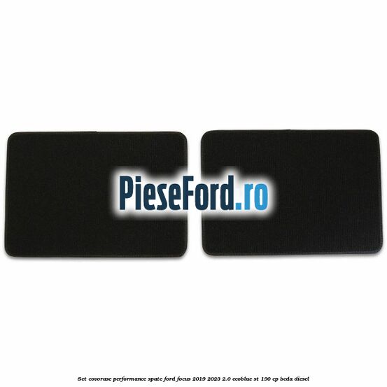 Set Covorase Performance spate Ford Focus 2019-2023 2.0 EcoBlue ST 190 cp BCDA diesel