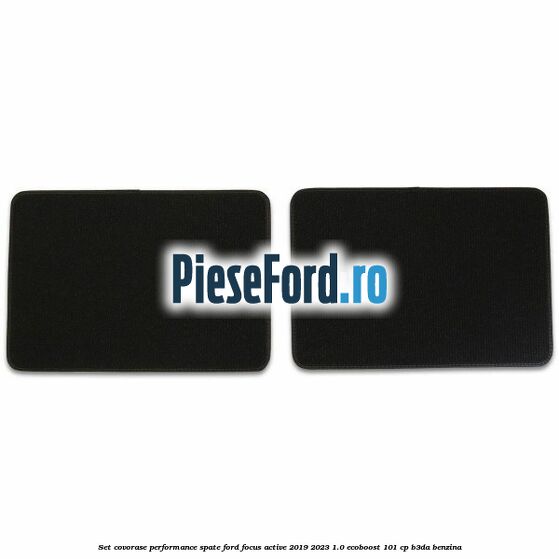 Set Covorase Performance spate Ford Focus Active 2019-2023 1.0 EcoBoost 101 cp B3DA benzina