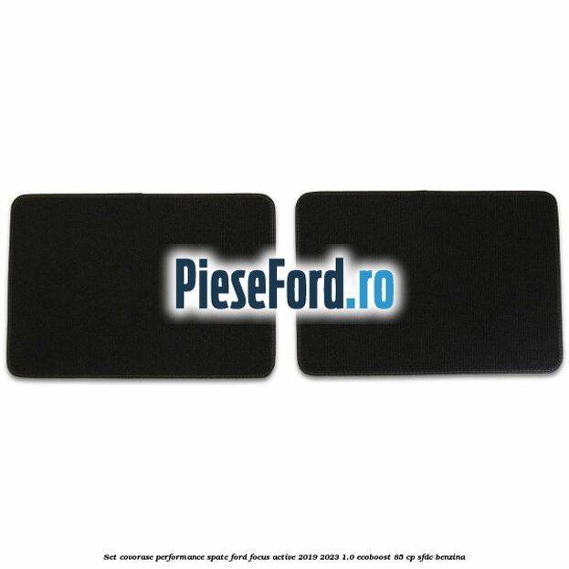Set Covorase Performance spate Ford Focus Active 2019-2023 1.0 EcoBoost 85 cp SFDC benzina