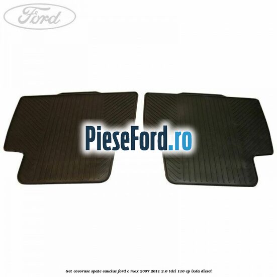 Set covorase spate, cauciuc Ford C-Max 2007-2011 2.0 TDCi 110 cp IXDA diesel