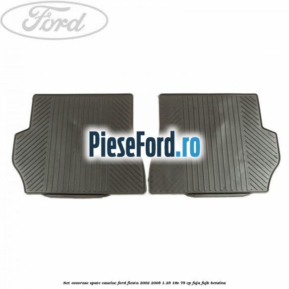 Set covorase spate, cauciuc Ford Fiesta 2002-2005 1.25 16V 75 cp FUJA, FUJB benzina