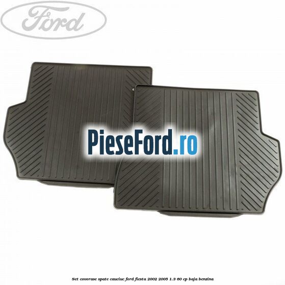 Set covorase spate, cauciuc Ford Fiesta 2002-2005 1.3 60 cp BAJA benzina