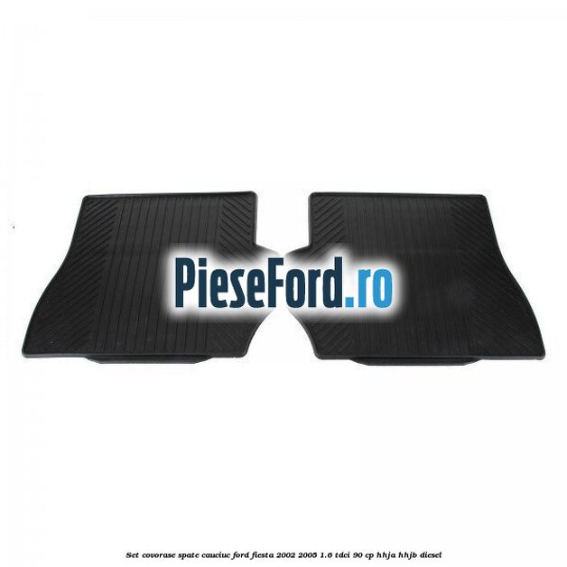 Set covorase spate, cauciuc Ford Fiesta 2002-2005 1.6 TDCi 90 cp HHJA, HHJB diesel