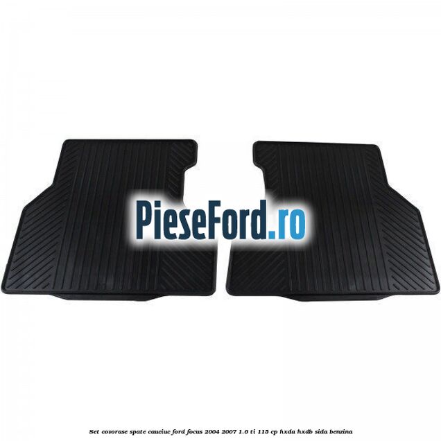 Set covorase spate cauciuc Ford Focus 2004-2007 1.6 Ti 115 cp Set covorase spate cauciuc Ford Focus 2004-2007 1.6 Ti 115 cp HXDA, HXDB, SIDA benzina