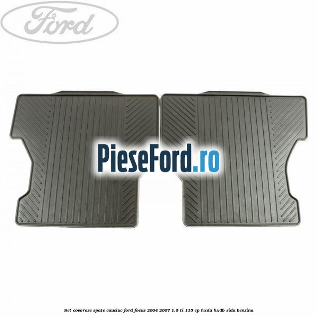 Set covorase spate cauciuc Ford Focus 2004-2007 1.6 Ti 115 cp