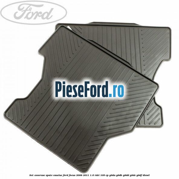 Set covorase spate cauciuc Ford Focus 2008-2011 1.6 TDCi 109 cp G8DA, G8DB, G8DD, G8DE, G8DF diesel