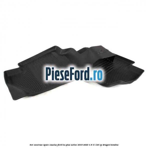Set covorase spate, cauciuc Ford Ka plus Active 2019-2020 1.5 Ti 120 cp dragon benzina