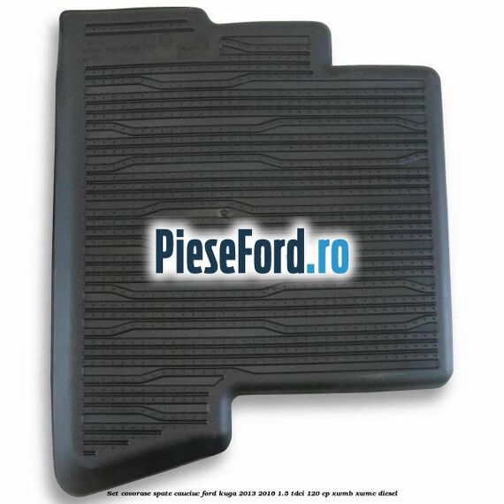 Set covorase spate cauciuc Ford Kuga 2013-2016 1.5 TDCi 120 cp XWMB, XWMC diesel