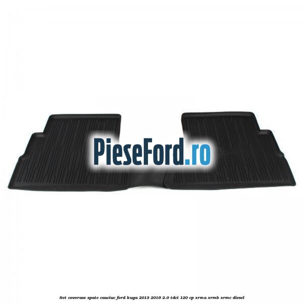 Set covorase spate cauciuc Ford Kuga 2013-2016 2.0 TDCi 120 cp XRMA, XRMB, XRMC diesel