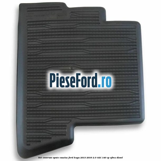 Set covorase spate cauciuc Ford Kuga 2013-2016 2.0 TDCi 140 cp UFMA diesel