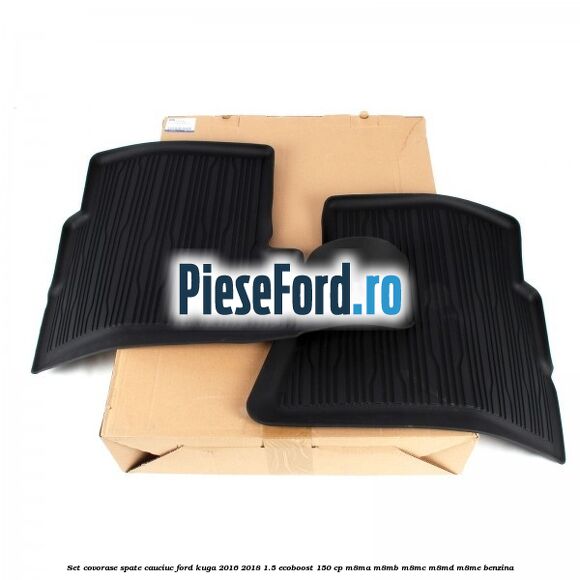 Set covorase spate cauciuc Ford Kuga 2016-2018 1.5 EcoBoost 150 cp Set covorase spate cauciuc Ford Kuga 2016-2018 1.5 EcoBoost 150 cp M8MA, M8MB, M8MC, M8MD, M8ME benzina