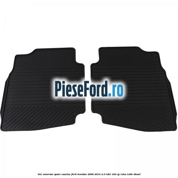 Set covorase spate cauciuc Ford Mondeo 2008-2014 2.0 TDCi 163 cp Set covorase spate cauciuc Ford Mondeo 2008-2014 2.0 TDCi 163 cp TXBA, TXBB diesel