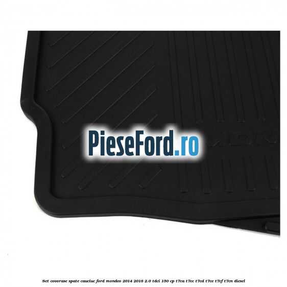 Set covorase spate cauciuc Ford Mondeo 2014-2018 2.0 TDCi 150 cp T7CA, T7CC, T7CD, T7CE, T7CF, T7CN diesel