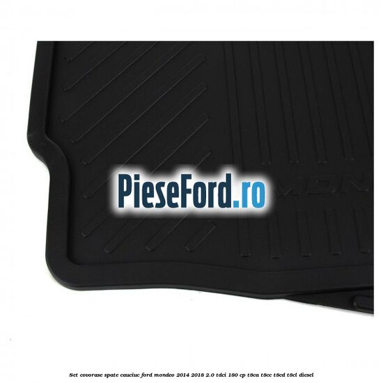 Set covorase spate cauciuc Ford Mondeo 2014-2018 2.0 TDCi 180 cp T8CA, T8CC, T8CD, T8CL diesel