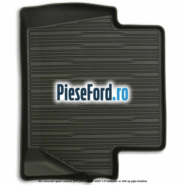 Set covorase spate, cauciuc Ford Puma 2020-2023 1.5 EcoBoost ST 200 cp YZJA benzina