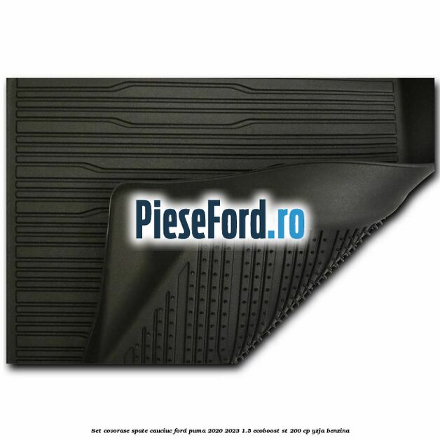 Set covorase spate, cauciuc Ford Puma 2020-2023 1.5 EcoBoost ST 200 cp YZJA benzina