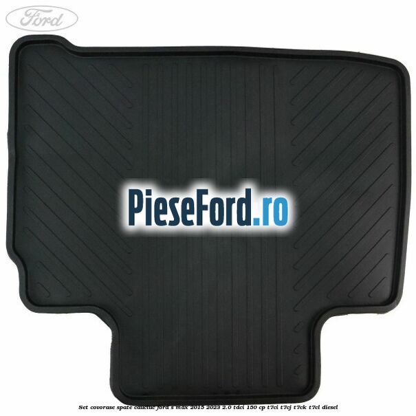 Set covorase spate, cauciuc Ford S-Max 2015-2023 2.0 TDCi 150 cp T7CI, T7CJ, T7CK, T7CL diesel