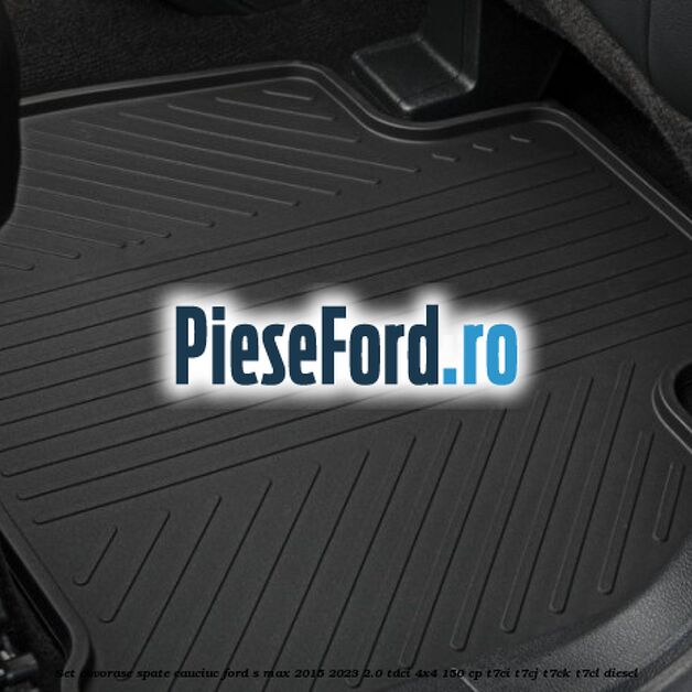 Set covorase spate, cauciuc Ford S-Max 2015-2023 2.0 TDCi 4x4 150 cp T7CI, T7CJ, T7CK, T7CL diesel