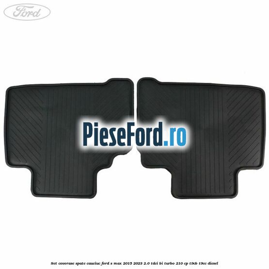 Set covorase spate, cauciuc Ford S-Max 2015-2023 2.0 TDCi BI-Turbo 210 cp T9CB, T9CC diesel