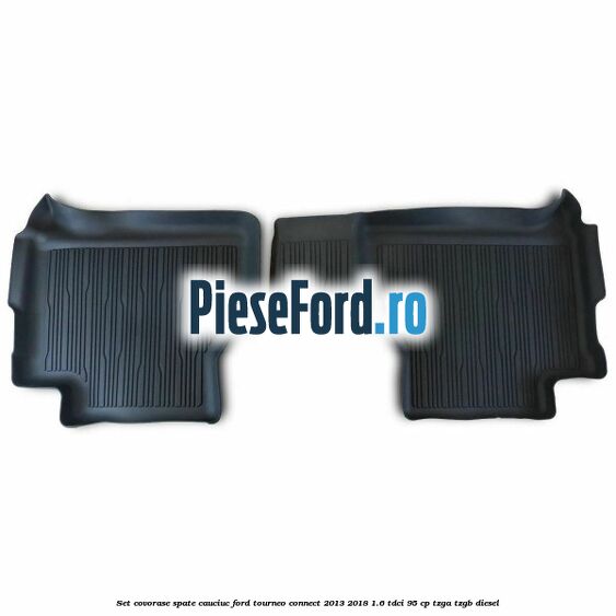 Set covorase spate cauciuc Ford Tourneo Connect 2013-2018 1.6 TDCi 95 cp TZGA, TZGB diesel
