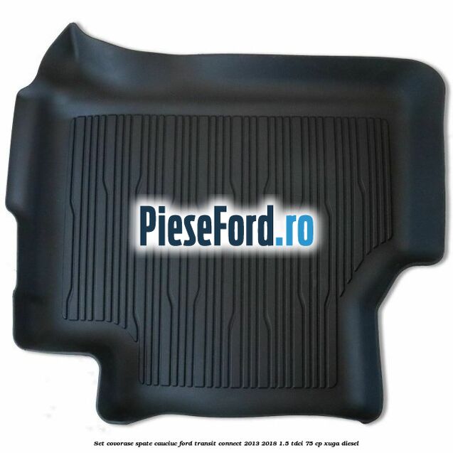 Set covorase spate cauciuc Ford Transit Connect 2013-2018 1.5 TDCi 75 cp XUGA diesel