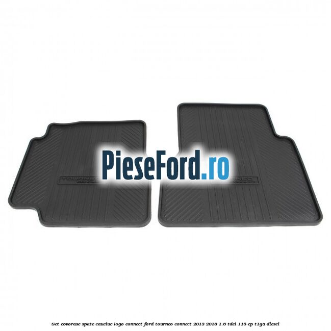 Set covorase spate, cauciuc logo Connect Ford Tourneo Connect 2013-2018 1.6 TDCi 115 cp T1GA diesel