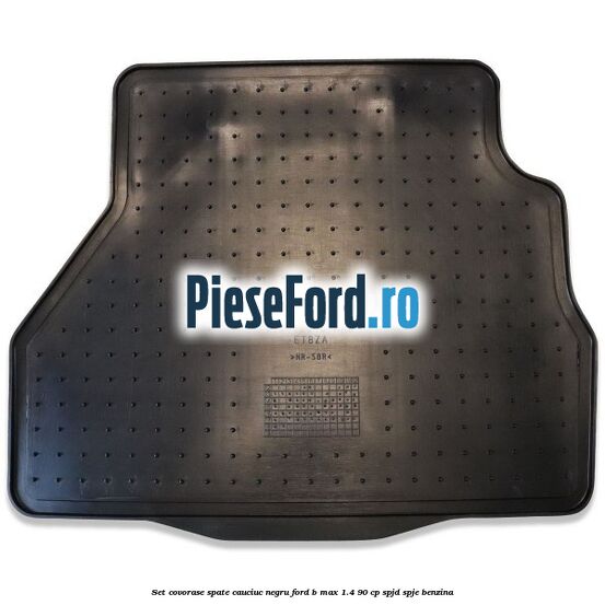 Set covorase spate cauciuc negru Ford B-Max 1.4 90 cp SPJD, SPJE benzina