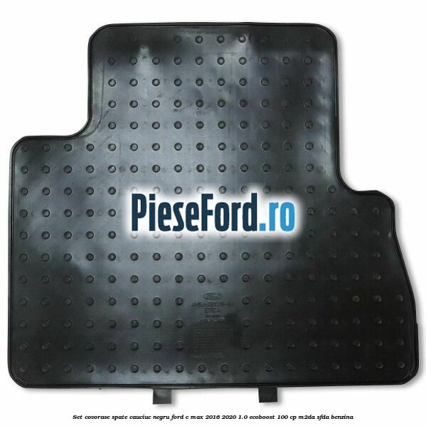 Set covorase spate, cauciuc negru Ford C-Max 2016-2020 1.0 EcoBoost 100 cp M2DA, SFDA benzina