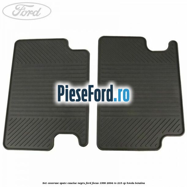 Set covorase spate, cauciuc negru Ford Focus 1998-2004 RS 215 cp
