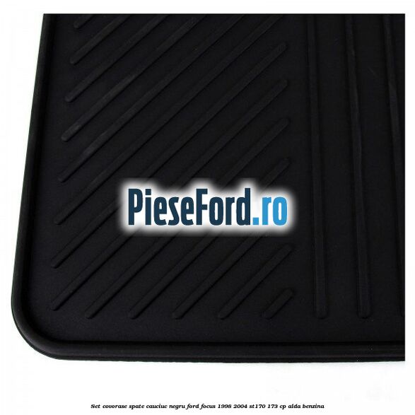 Set covorase spate, cauciuc negru Ford Focus 1998-2004 ST170 173 cp ALDA benzina