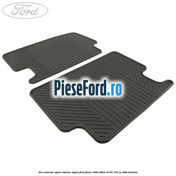 Set covorase spate, cauciuc negru Ford Focus 1998-2004 ST170 173 cp ALDA benzina