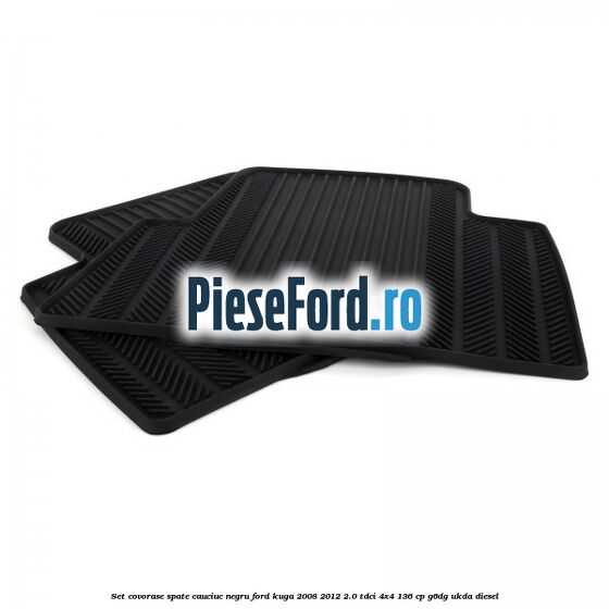 Set covorase spate, cauciuc negru Ford Kuga 2008-2012 2.0 TDCi 4x4 136 cp G6DG, UKDA diesel