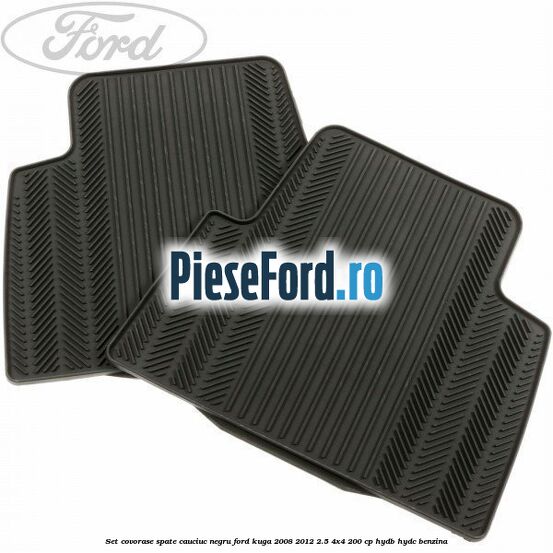 Set covorase spate, cauciuc negru Ford Kuga 2008-2012 2.5 4x4 200 cp