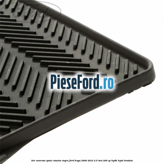 Set covorase spate, cauciuc negru Ford Kuga 2008-2012 2.5 4x4 200 cp Set covorase spate, cauciuc negru Ford Kuga 2008-2012 2.5 4x4 200 cp HYDB, HYDC benzina