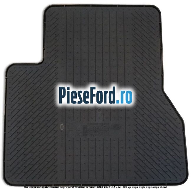 Set covorase spate, cauciuc negru Ford Tourneo Connect 2013-2018 1.5 TDCi 100 cp XVGA, XVGB, XVGC, XXGA diesel