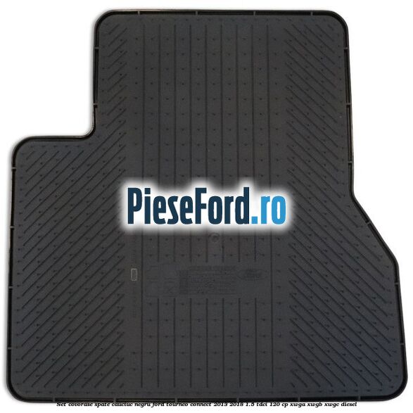Set covorase spate, cauciuc negru Ford Tourneo Connect 2013-2018 1.5 TDCi 120 cp XWGA, XWGB, XWGC diesel